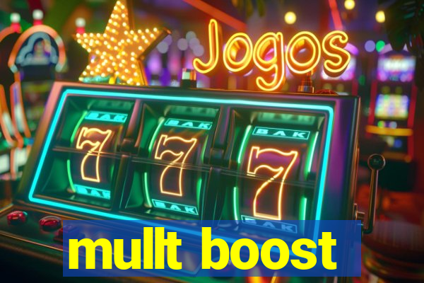 mullt boost